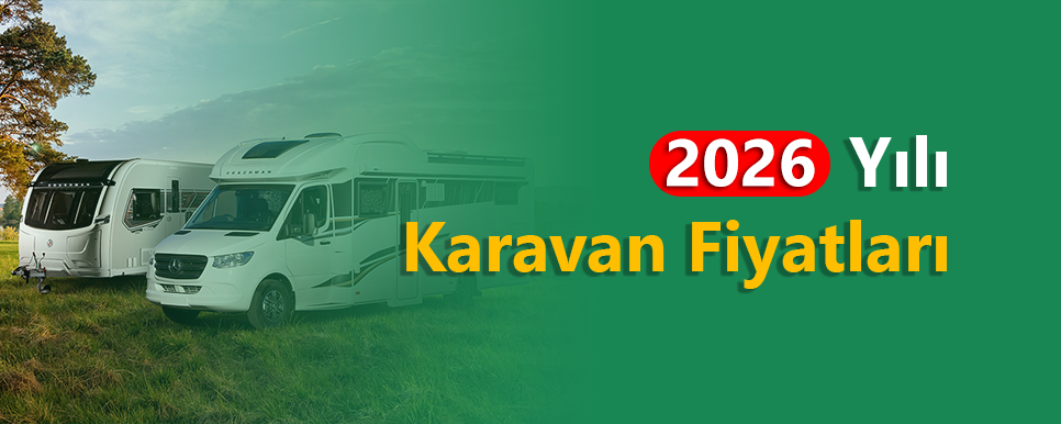 Uygun Karavan Fiyatları ile Hayallerinizi Gerçekleştirin - 2026 Güncel Fiyatlar